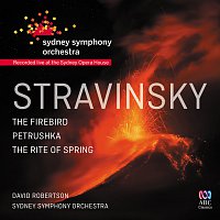 Sydney Symphony Orchestra, David Robertson – Stravinsky: The Firebird / Petrushka / The Rite Of Spring
