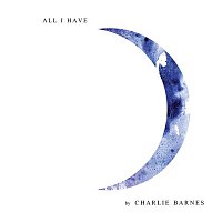 Charlie Barnes – All I Have