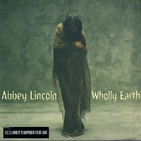 Abbey Lincoln – Wholly Earth