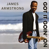 James Armstrong – Got It Goin' On