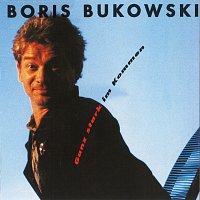 Boris Bukowski – Ganz stark im Kommen