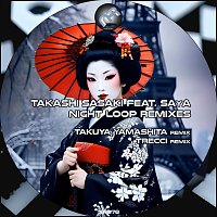 Takashi Sasaki, Saya – Night Loop Remixes (feat. SAyA)