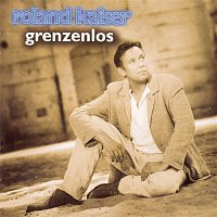 Roland Kaiser – Grenzenlos