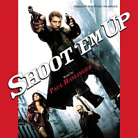 Paul Haslinger – Shoot 'Em Up [Original Motion Picture Soundtrack]