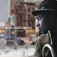 Roy Hargrove – Distractions/Nothing Serious [Double eAlbum]