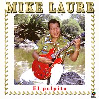 Mike Laure – El Púlpito