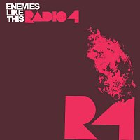 Radio 4 – Enemies Like This