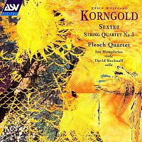 The Flesch Quartet, Ian Humphries, David Bucknall – Korngold: Sextet;String Quartet No.3