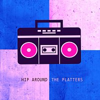 The Platters – Hip Around