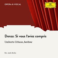 Umberto Urbano, Unknown Orchestra, Manfred Gurlitt – Denza: Si vous l'aviez compris