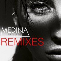 Medina – We Survive [Remixes]