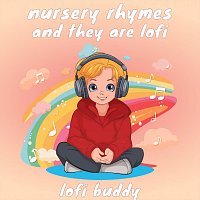 lofi buddy – Nursery Rhymes and They Are Lofi