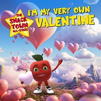 The Snack Town All-Stars – I'm My Very Own Valentine