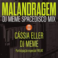 Cássia Eller, DJ Meme, Frejat – Malandragem [DJ Meme SpaceDisco Mix]