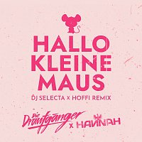 Die Draufganger, Hannah – Hallo kleine Maus [DJ Selecta X Hoffi Remix]