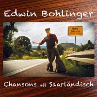 Edwin Bohlinger – Monte Schlacko - Chansons uff Saarländisch