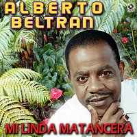 Alberto Beltran – Mi Linda Matancera