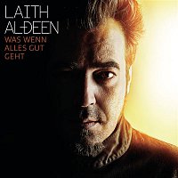 Laith Al-Deen – Was wenn alles gut geht