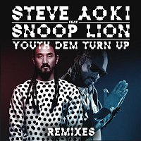Steve Aoki, Snoop Lion – Youth Dem (Turn Up) (Remixes)