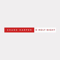 Shane Harper – O Holy Night