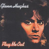 Glenn Hughes – Play Me Out