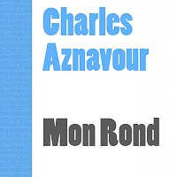 Charles Aznavour – Mon Rond