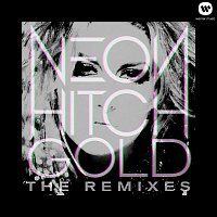 Neon Hitch – Gold Remix EP