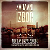 Různí interpreti – Nov dan nove zgodbe / Že 10 let / Zabavni izbor