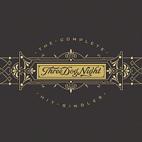 Three Dog Night - The Complete Hit Singles