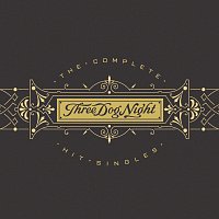 Three Dog Night – Three Dog Night - The Complete Hit Singles