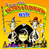 Knutsen & Ludvigsen – Dum og deilig - Knutsen & Ludvigsens beste
