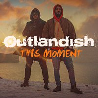 Outlandish – This Moment