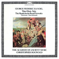 Academy of Ancient Music, Christopher Hogwood – Handel: Water Music Suite; The Musick For The Royal Fireworks