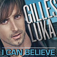 Gilles Luka – I Can Believe