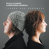 Paula Oliveira, Bernardo Moreira – Lisboa Que Adormece