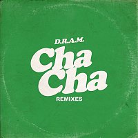 Shelley FKA DRAM – Cha Cha (Remixes)