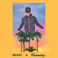 Bright – Running