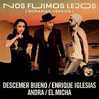 Descemer Bueno, Enrique Iglesias, Andra, El Micha – Nos Fuimos Lejos (Official Romanian Remix)