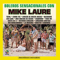 Mike Laure – Boleros Sensacionales con Mike Laure