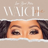 Lena Byrd Miles – Watch Me