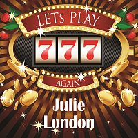 Julie London – Lets play again