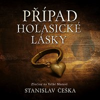 Přední strana obalu CD Češka: Případ holasické lásky. Zločiny na Velké Moravě