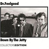 Dr. Feelgood – Down By The Jetty