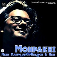 Meer Masum, Nirjhon, Neel – Monpakhi (feat. Nirjhon & Neel)