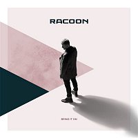 Racoon – Bring It On