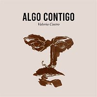 Valeria Castro – Algo contigo