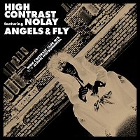 High Contrast – Angels & Fly (feat. Nolay)
