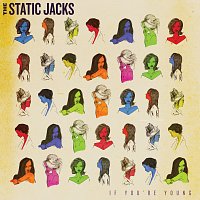 Static Jacks – If You're Young