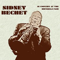 Sidney Bechet – In Concert At The Brussels Fair