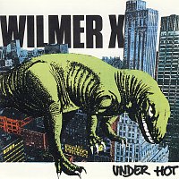 Wilmer X – Under hot